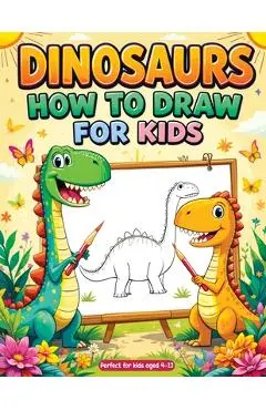 How to Draw Dinosaurs: Simple and Easy Step-by-Step Drawing Book - Fun & Cute Dino Sketches for Kids, Beginners and Gift Ideas - Childlike Mischievous