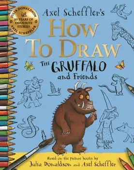 How to Draw The Gruffalo and Friends. Learn to draw ten of your favourite characters with step-by-step guides, Paperback/***