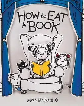 How to Eat a Book, Hardback/Mrs. & Mr. MacLeod