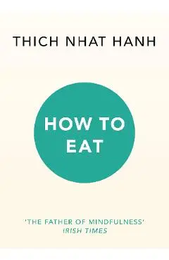 How to Eat - Thich Nhat Hanh