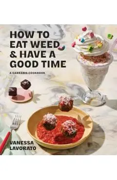 How to Eat Weed and Have a Good Time - Vanessa Lavorato