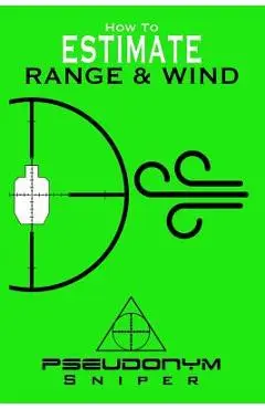 How to Estimate Range and Wind - Pseudonym Sniper