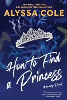 How to Find a Princess. Runaway Royals, Paperback/Alyssa Cole