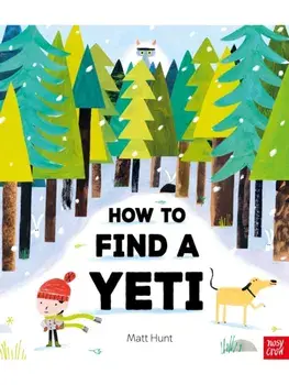 How to Find a Yeti, Hardback/Matt Hunt