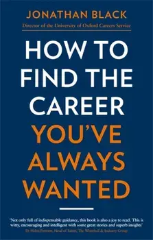 How to Find the Career You've Always Wanted, Paperback/Jonathan Black