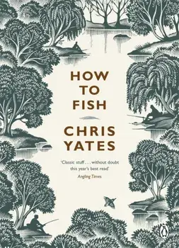 How to Fish, Paperback/Christopher Yates