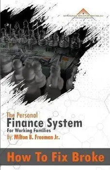 How To Fix Broke: The Personal Finance System For Working Families, Paperback/Jr. Milton B. Freeman