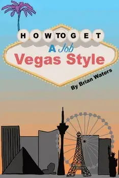 How To Get A Job Vegas Style, Paperback/Brian Waters