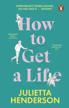 How to Get a Life, Paperback/Julietta Henderson