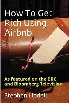 How to Get Rich Using Airbnb, Paperback/MR Stephen Liddell