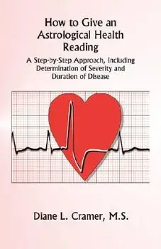 How to Give an Astrological Health Reading, Paperback/Diane L. Cramer
