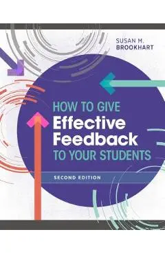 How to Give Effective Feedback to Your Students - Susan M. Brookhart