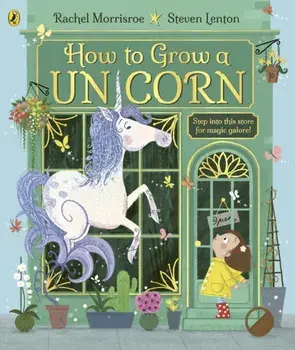 How to Grow a Unicorn, Paperback/Rachel Morrisroe