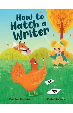 How to Hatch a Writer - Kari Ann Gonzalez
