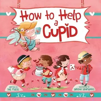 How to Help a Cupid, Hardcover/Sue Fliess