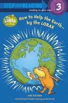 How to Help the Earth--By the Lorax/Tish Rabe