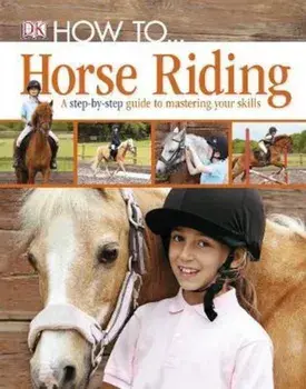 How To...Horse Riding, Hardcover/***