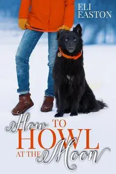 How to Howl at the Moon, Paperback/Eli Easton