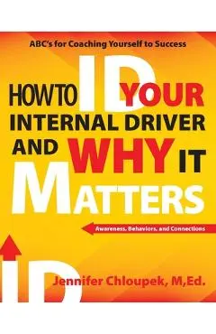 How To ID Your Internal Driver and Why It Matters - Jennifer Chloupek