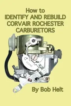 How to Identify and Rebuild Corvair Rochester Carburetors, Paperback/Bob Helt