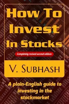 How To Invest In Stocks: A plain-English guide to investing in the stockmarket, Paperback/V. Subhash
