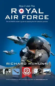 How to Join the Royal Air Force: the Insider's Guide, Paperback/Richard McMunn
