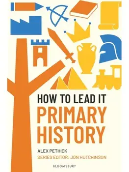 How to Lead it: Primary History, Paperback/Jon Hutchinson