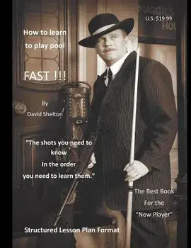 How to learn to play pool. FAST !!!: Structured Lesson Plan, Paperback/David M. Shelton
