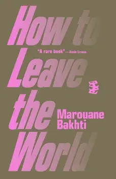 How to Leave the World, Paperback/Marouane Bakhti