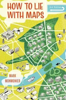 How to Lie with Maps, Paperback/Mark S. Monmonier