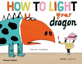 How to Light your Dragon, Paperback/Fred Benaglia