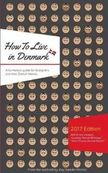 How to Live in Denmark: Updated Edition, Paperback/Kay Xander Mellish