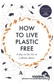 How to Live Plastic Free. a day in the life of a plastic detox, Paperback/***
