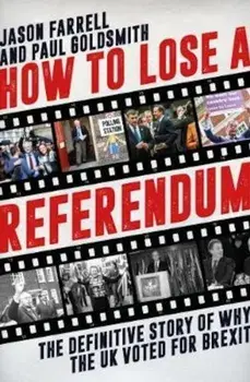 How to Lose a Referendum, Hardcover/Jason Farrell