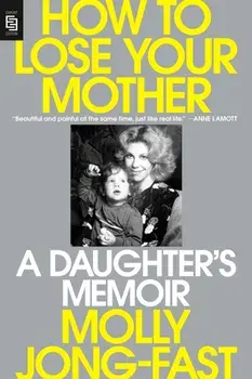 How To Lose Your Mother, Paperback/***