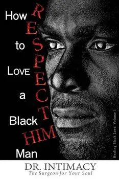How to Love a Black Man: R.E.S.P.E.C.T. H.I.M., Paperback/Laneen a. Haniah