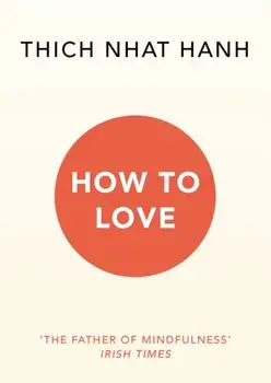 How To Love, Paperback/Thich Nhat Hanh