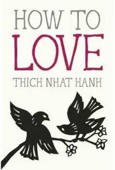 How to Love, Paperback/Thich Nhat Hanh