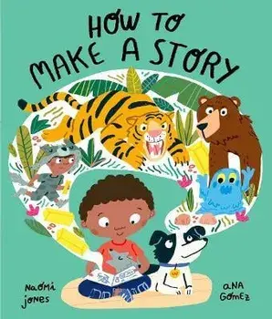 How to Make a Story. 1, Paperback/Naomi Jones