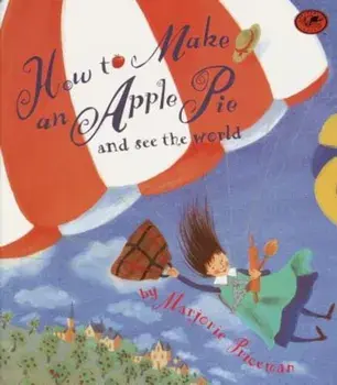 How to Make an Apple Pie and See the World, Hardcover/Marjorie Priceman