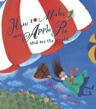 How to Make an Apple Pie and See the World, Paperback/Marjorie Priceman