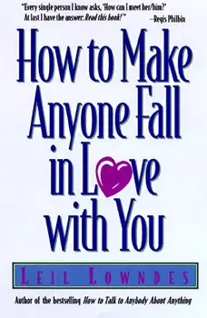 How to Make Anyone Fall in Love with You, Paperback/Leil Lowndes