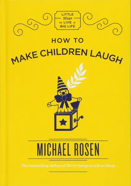 How to Make Children Laugh | Michael Rosen