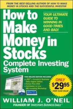 How to Make Money in Stocks Complete Investing System: Your Ultimate Guide to Winning in Good Times and Bad! 'With DVD', Paperback/William J. O'Neil