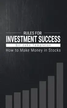 How to Make Money in Stocks: Rules for Investment Success, Paperback/Sir John Templeton