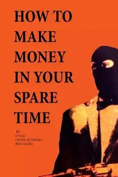How to Make Money in Your Spare Time, Paperback/673126