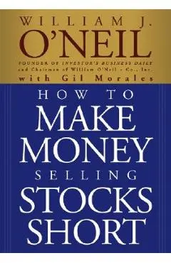 How to Make Money Selling Stocks Short - William J. O'neil