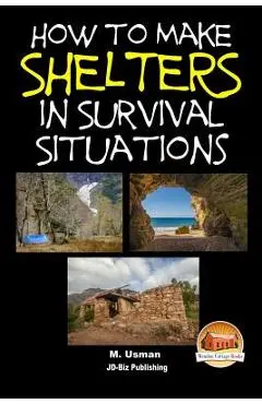 How to Make Shelters In Survival Situations - John Davidson