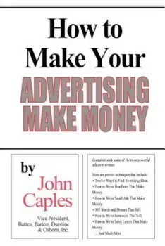 How to Make Your Advertising Make Money, Paperback/John Caples
