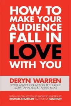 How to Make Your Audience Fall in Love with You, Paperback/Deryn Warren